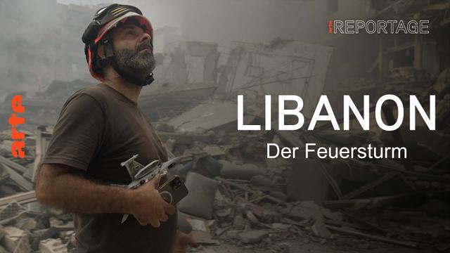 Libanon: Der Feuersturm - ARTE Reportage - Die ganze Doku | ARTE