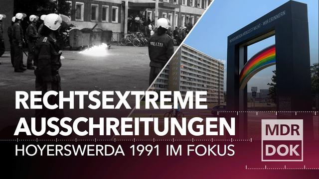 Hoyerswerda '91 - Rassismus, Gewalt und ihre Aufarbeitung | MDR DOK