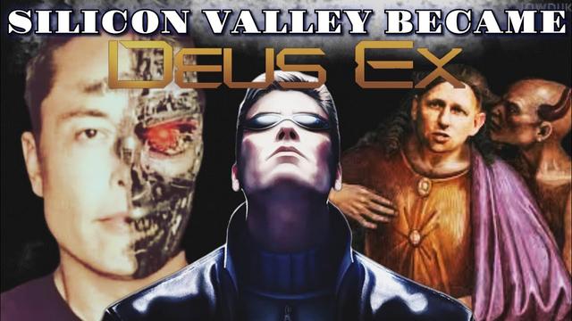 How Silicon Valley Became Deus Ex