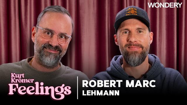 Robert Marc Lehmann: Grüße an den Durchfall-Bären! | Kurt Krömer - Feelings | Podcast