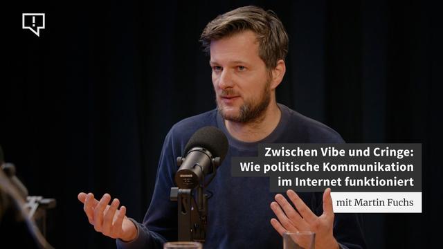 Zwischen Vibe und Cringe: Wie politische Kommunikation im Internet funktioniert – mit Martin Fuchs