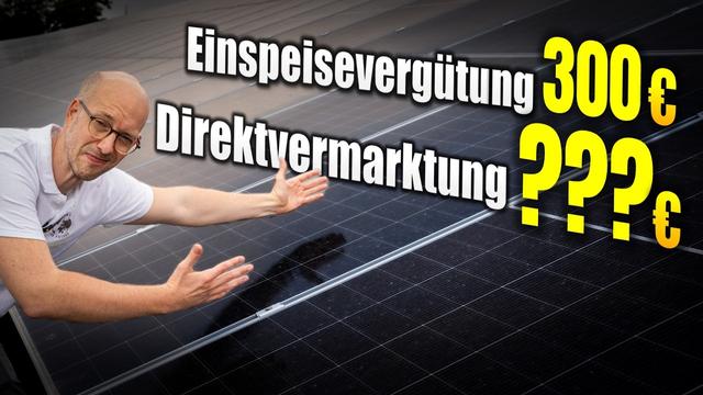 Alles Panikmache? Direktvermarktung löst PV-Förderung ab. Was das für DICH bedeutet