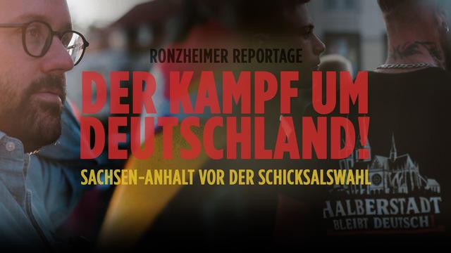 Reportage | Sachsen-Anhalt vor der Schicksalswahl: Kippt jetzt Deutschland?
