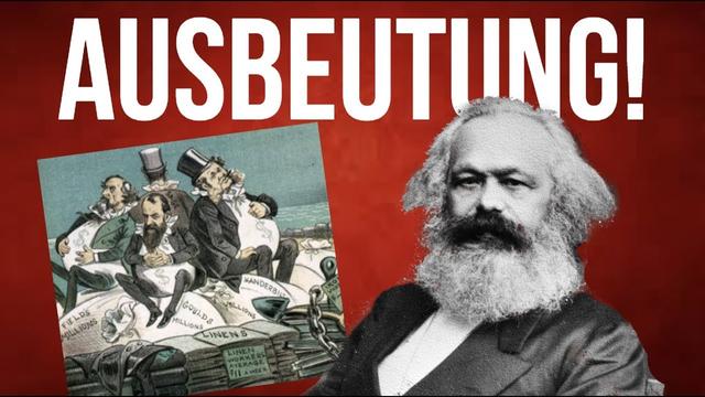 Kapitalismus ist Ausbeutung! - Hatte Marx recht?