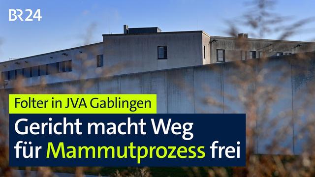 Foltervorwürfe in JVA Gablingen: Gefängnisleitung muss vor Gericht | BR24live