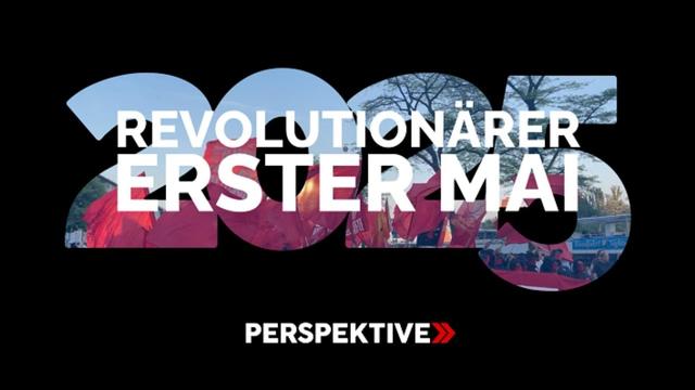 Revolutionärer 1. Mai 2025 - ein Videobericht