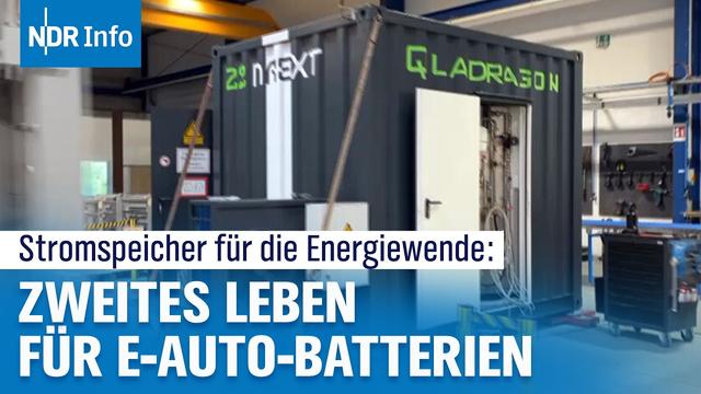 Wie ausgemusterte Akkus zu leistungsstarken Stromspeichern werden | NDR Info