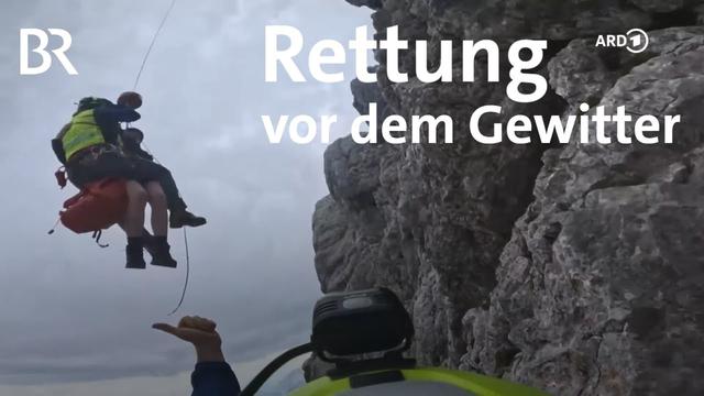 Zeitdruck und Gewitter: POV - Bergretter im Einsatz in den Alpen | In höchster Not | BR