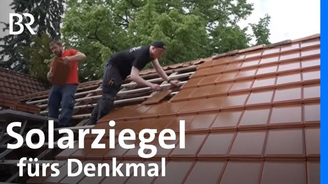 Stromgewinnung: Solarziegel für Denkmäler | Frankenschau | BR