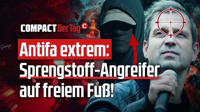 Antifa extrem: Sprengstoff-Angreifer auf freiem Fuß!