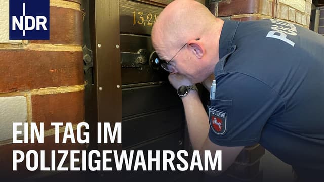 Tagschicht im Polizeigewahrsam Hannover | Die Nordreportage | NDR Doku