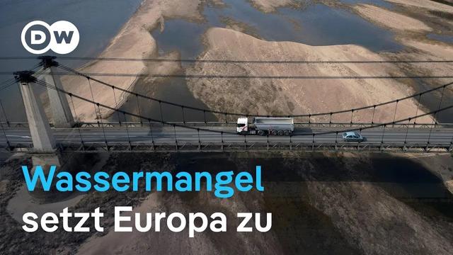 Wasserknappheit in Europa: Ursachen und Lösungen | DW Nachrichten