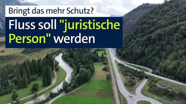 Wegen Belastung durch Energie-Betreiber: Fluss soll "juristische Person" werden | Abendschau | BR24