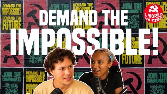 The Future MUST Be Communist | A World on Fire #19