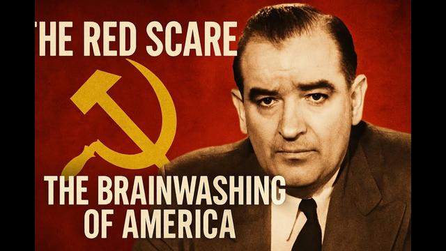 The Red Scare: The Brainwashing of America