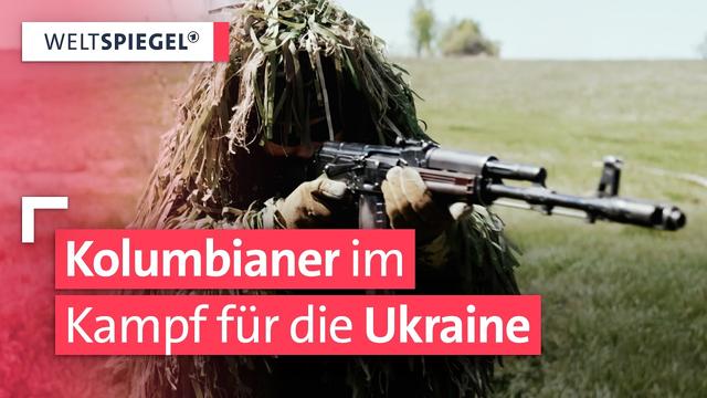 Kolumbianische Kämpfer bei der ukrainischen Armee | Weltspiegel