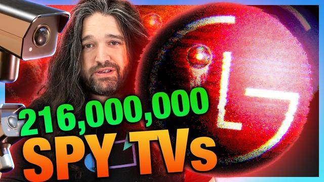 216,000,000 Spy TVs | The LG Smart TV Problem