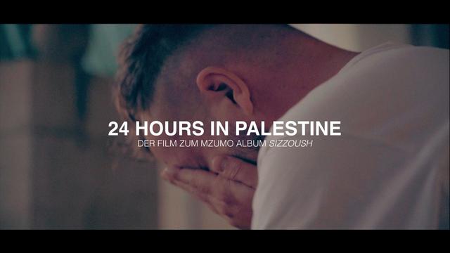 24 Hours in Palestine - Der Film zum MzumO Album "Sizzoush"