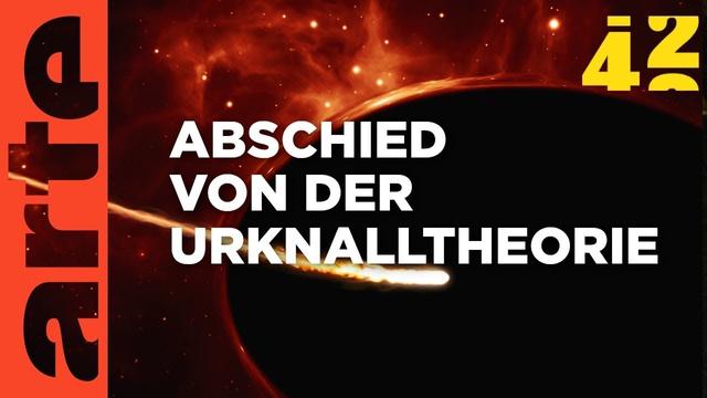 Leben wir in einem Schwarzen Loch? | 42 - Die Antwort auf fast alles Reupload | ARTE