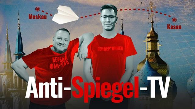 Anti-Spiegel-TV Folge 84: Endlich zeigen wir die fantastische Stadt Kasan