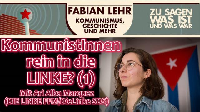 KommunistInnen rein in die LINKE? (1) - Mit Ari Alba Marquez (DIE LINKE FFM/ Die Linke.SDS)