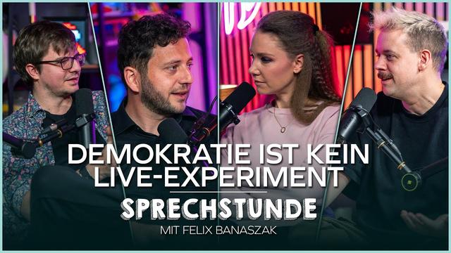 Demokratie ist kein Live-Experiment - Die Sprechstunde mit Felix Banaszak von den Grünen