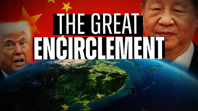 The Great Encirclement: How the US is Trying (and Failing) to Stop China
