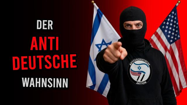 Der AntiDeutsche Wahnsinn
