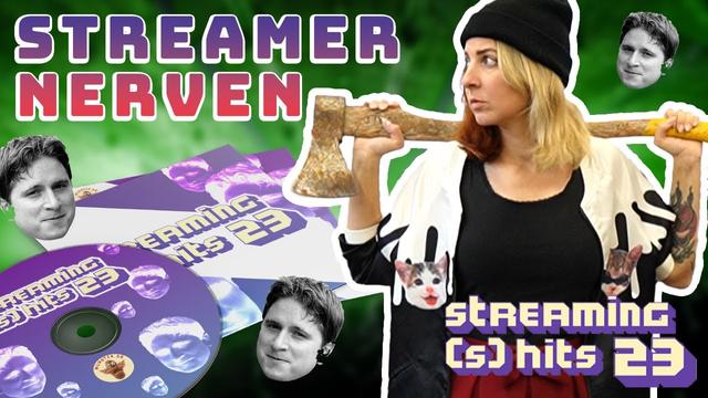 STREAMER NERVEN - Streaming (s)Hits '23 [Satire]