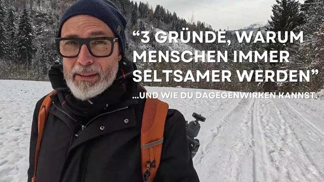 3 Gründe, warum Menschen immer seltsamer werden.