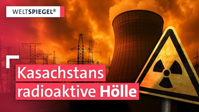 Kasachstans nukleares Erbe: Verstrahlt für Generationen – und jetzt ein Atomkraftwerk? | Weltspiegel