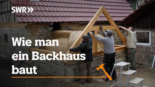Wie man ein Backhaus baut | SWR Handwerkskunst