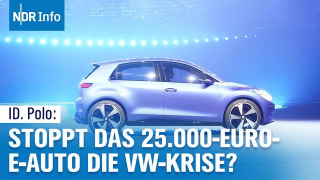 VW ID. Polo: Hoffnungsträger unter 25.000 Euro | Überland | NDR Info