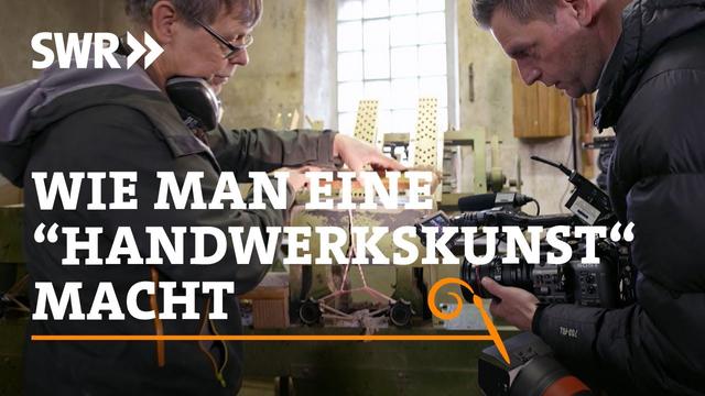 Wie man eine Handwerkskunst macht | SWR Handwerkskunst
