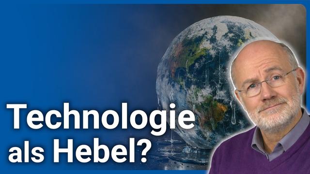 Harald Lesch: Klimawandel • Technologie als Hebel • Was wir tun müssen | Harald Lesch & Axel Kleidon