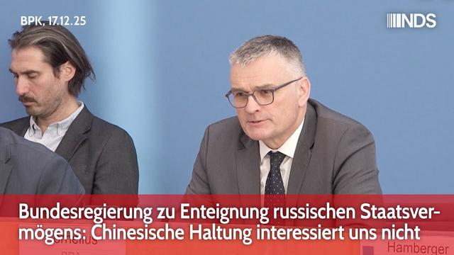 Bundesregierung zu Enteignung russischen Staatsvermögens: Chinesische Haltung interessiert uns nicht
