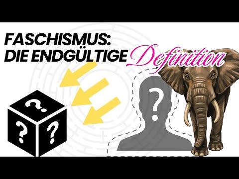 FASCHISMUS: Die ENDGÜLTIGE Definition