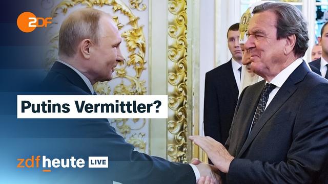 Putin wünscht sich Altkanzler Schröder als Vermittler: Welche Strategie er verfolgt | ZDFheute live