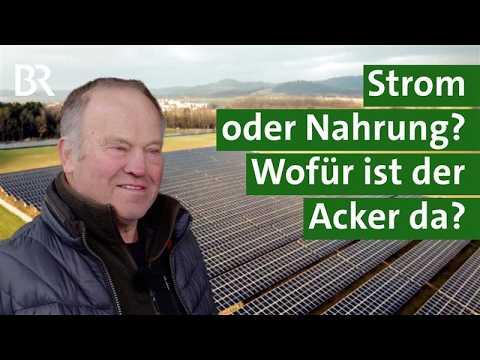 Essen oder Energie? Was sollen Landwirte anbauen? | Energiewende | Unser Land | BR