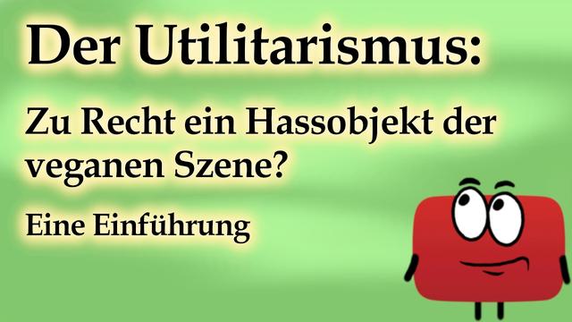Einführung in den Utilitarismus im Kontext von Tierethik & Veganismus