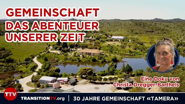 30 Jahre Tamera – Gemeinschaft ist das Abenteuer unserer Zeit