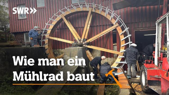 Wie man ein Mühlrad baut | SWR Handwerkskunst