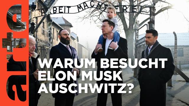 Elon Musk in Auschwitz | Mit offenen Augen | ARTE