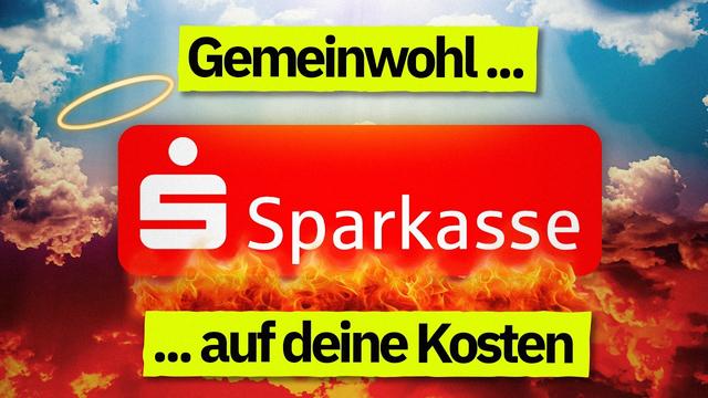 Die fragwürdigen Methoden der Sparkasse