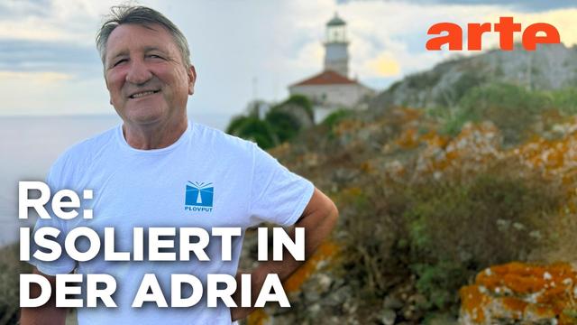 Die letzten Leuchtturmwärter Kroatiens | ARTE Re:
