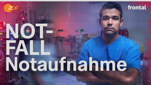 Notaufnahmen vor dem Kollaps: Was läuft schief im System? | frontal