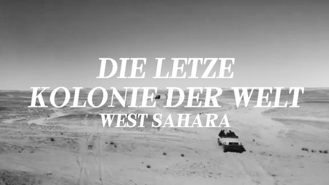 Die letzte Kolonie der Welt: der Kampf um die Westsahara