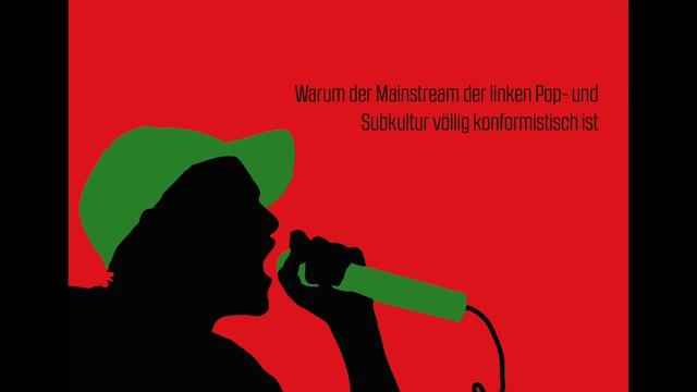 »Warum der Mainstream der linken Pop- und Subkultur völlig konformistisch ist« (Vortrag)