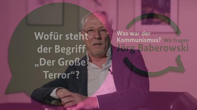 Der Große Terror - Was war der Kommunismus? Wir fragen Jörg Baberowski