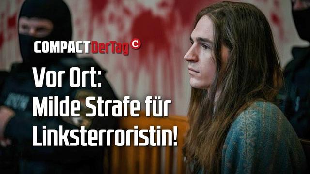 Vor Ort: Milde Strafe für Linksterroristin!💥